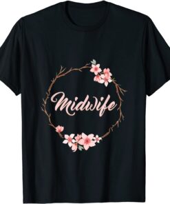 Floral Midwife Certified Midwife Doula Birth Worker Midwife 2022 Shirt