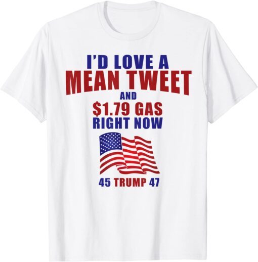 Fourth of July Pro Trump Gas Prices Mean Tweet 45 47 Tee Shirt