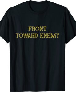 Front Toward Enemy Shirt Veterans Warrior Military Tee Shirt