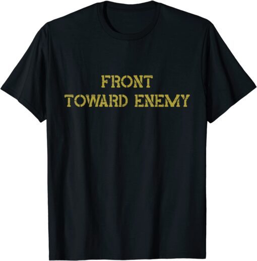 Front Toward Enemy Shirt Veterans Warrior Military Tee Shirt