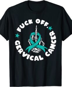 Fuck Off Cervical Cancer Skeleton Hand Tee Shirt