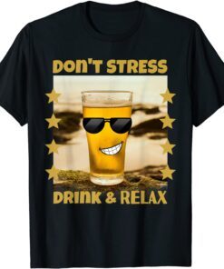 Funny And Cute Beverage Don't Stress Drink & Relax Tee Shirt