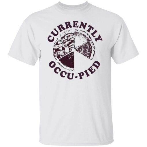 Currently Occu-Pied Tee Shirt