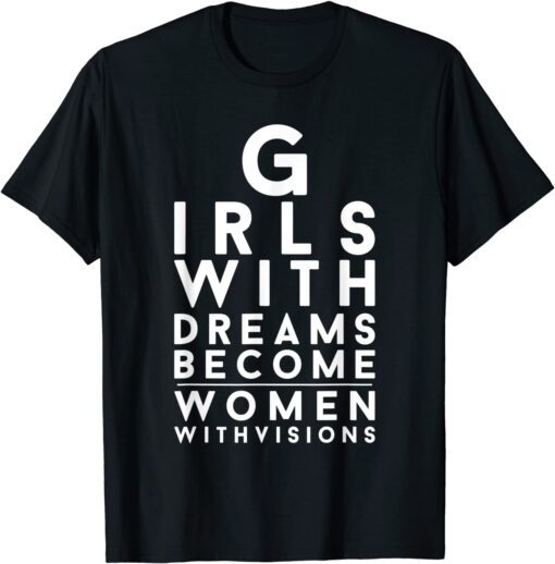 Girls with Dreams Girl Power Women Empowerment Equality Tee Shirt