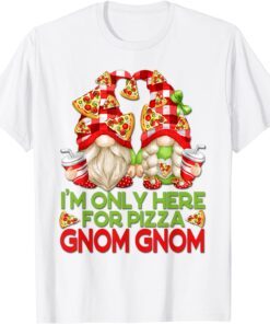 Gnome Couple For Pizza Day - I'm Only Here For Pizza Tee Shirt
