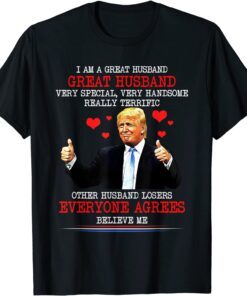 Great Husband Everybody Agrees Trump Valentines Tee Shirt