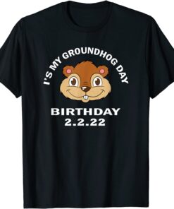 Groundhog Quote Party Feb 2nd 2022 Design Groundhog T-Shirt
