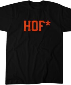 HOF* Tee Shirt