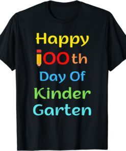 Happy 100 Day of Kindergarten Student Teacher Tee Shirt