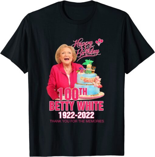 Happy Birthday 100th Betty White Tee Shirt