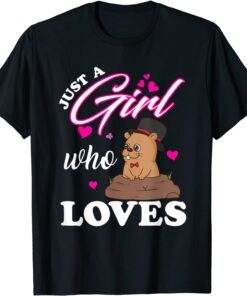 Happy Groundhog Day 2022 Just A Girl Who loves Groundhogs Tee Shirt