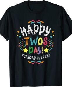 Happy Tuesday 2-22-22 Teachers 2nd Grade Twosday Tee Shirt