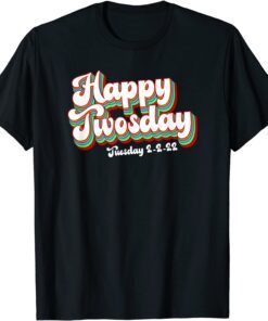Happy Twosday 2-22-22 February Tuesday Tee Shirt