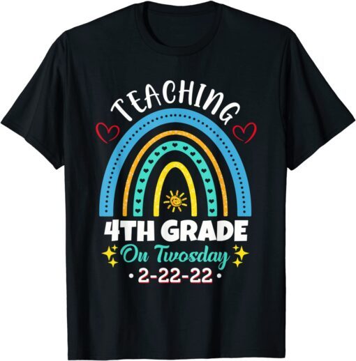 Happy Twosday 2-22-22 Teaching 4th Grade On Twosday Teacher Tee Shirt