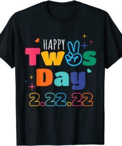 Happy Twosday 2022 February 2nd 2022 Tuesday 2-22-22 Tee Shirt