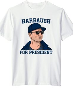 Harbaugh For President Tee Shirt