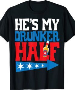 He's My Drunker Half Matching 4th Of July USA Couple Tee Shirt
