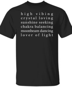 High Vibing Crystal Love Sunshine Seeking Chakra Tee Shirt