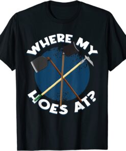Hoeing Ain't Easy Gardening Lawn Caretaker T-Shirt