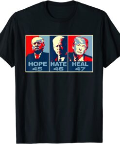 Hope 45 Hate 46 Heal 47 Anti Biden Vote Trump Tee Shirt