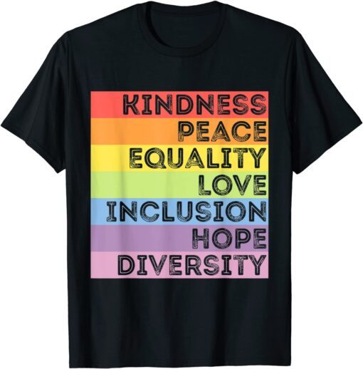 Human Rights, Kindness Peace Love Equality Diversity Rainbow Tee Shirt