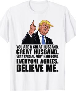 Husband Shirt From Wife You Are A Great Husband Trump Said Tee Shirt