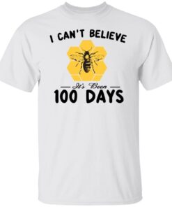 I Can’t Believe It’s Been 100 Days Of School Shirt