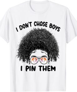 I Don't Chase Boys I Pin Them Wrestling Black Afro wig girl Tee Shirt