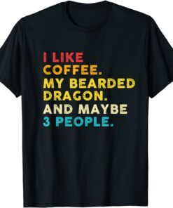 I Like Coffee My Bearded Dragon And 3 People Vintage Tee Shirt