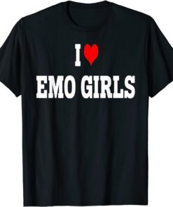 I Love Emo Girls Shirt I Heart Emo Girls T-Shirt