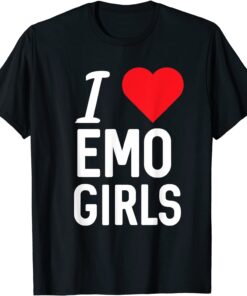 I Love Emo Girls Tee Shirt