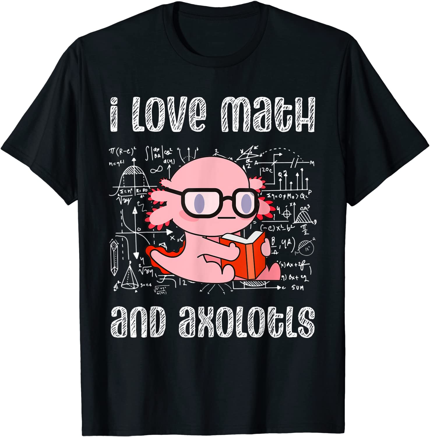 I Love Math And Axolotls Shirt Axolotl Math Lover Tee Shirt I Love Math And Axolotls Shirt Axolotl Math Lover Tee Shirt