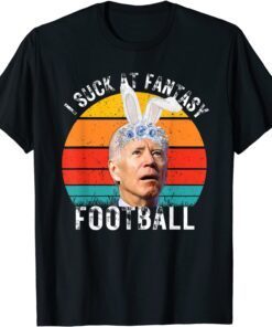I Suck At Fantasy Football anti Joe Biden Fantasy Football Tee Shirt