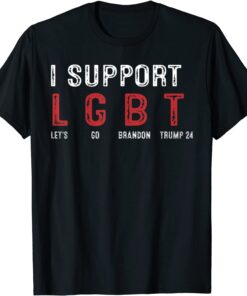 I Support LGBT Let's Go Brandon Trump 24 Tee Shirt