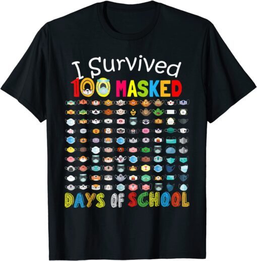 I Survived 100 Masked Days Of School 100 Masks 2022 Tee Shirt