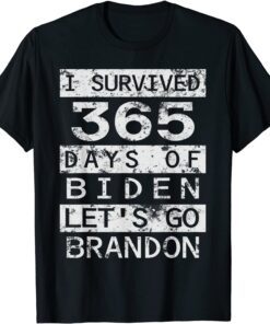 I Survived 365 Days Of Biden Lets Go Bradon Anti Biden USA Tee Shirt