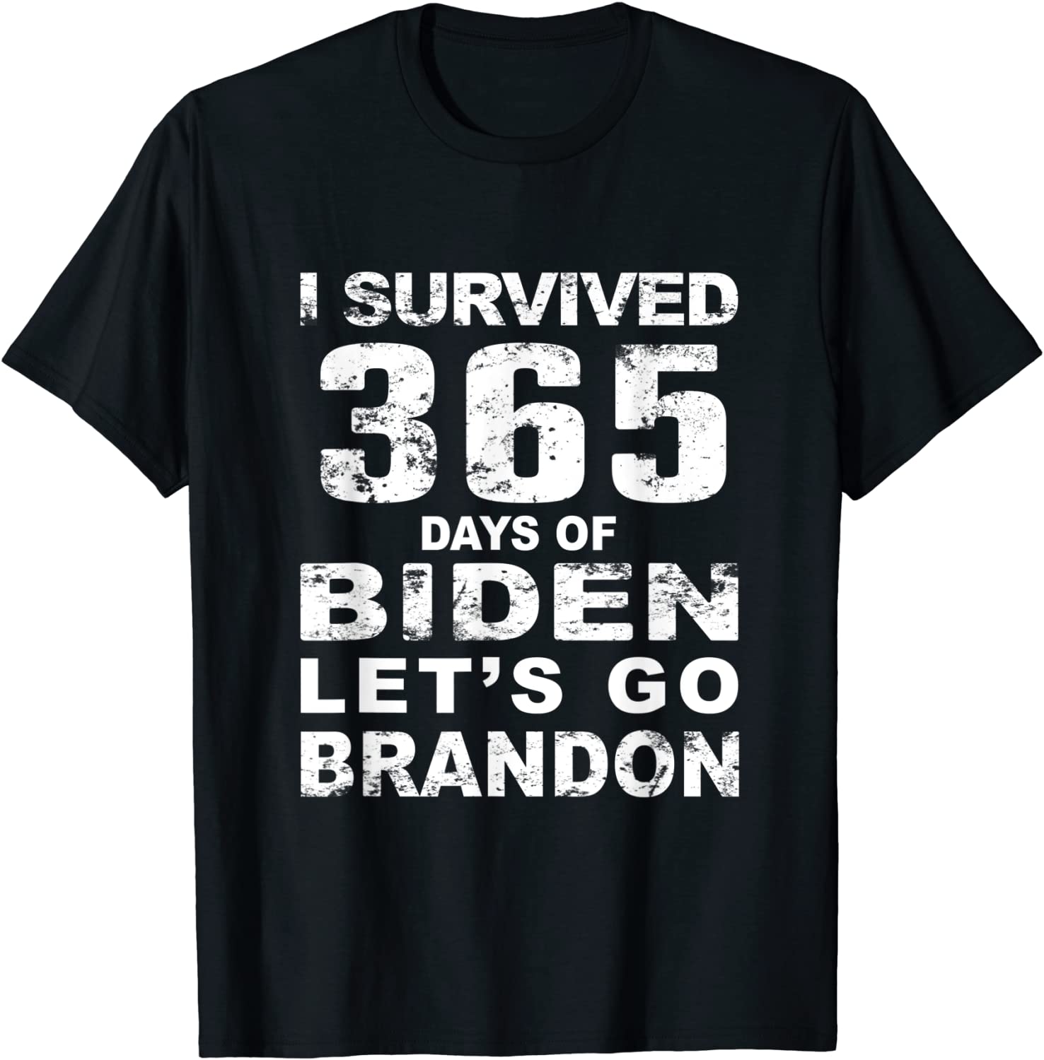 I Survived 365 Days Of Biden Lets Go Branden Anti Biden USA Tee Shirt I Survived 365 Days Of Biden Lets Go Branden Anti Biden USA Tee Shirt