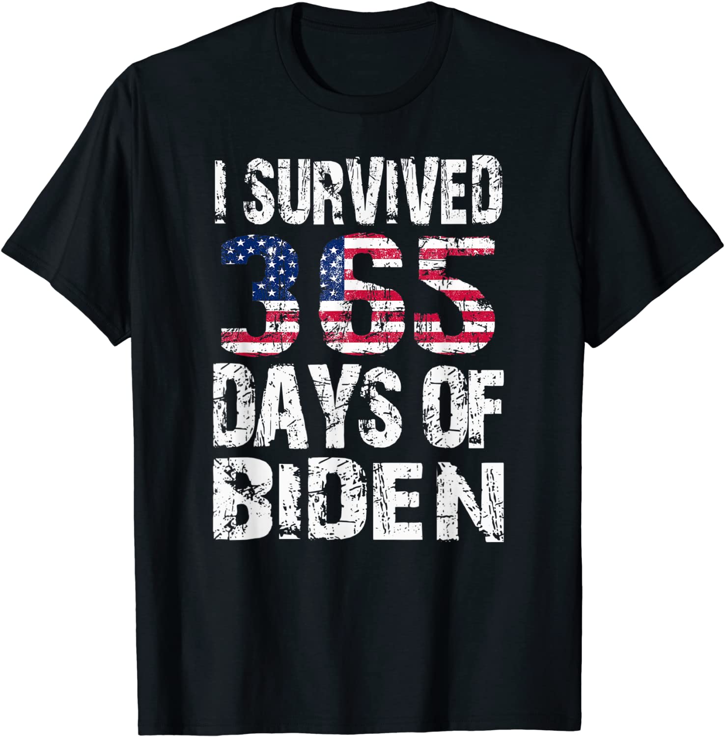 I Survived 365 Days Of Biden Sarcastic Anti Biden US FLAG Tee Shirt I Survived 365 Days Of Biden Sarcastic Anti Biden US FLAG Tee Shirt