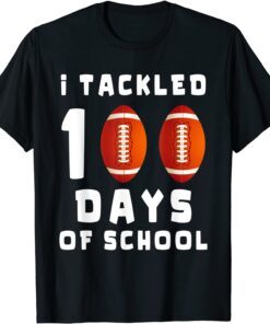 I Tackled 100 Day Of School Football Boy 100th Day School Tee Shirt