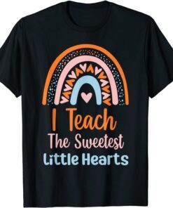 I Teach The Sweetest Hearts Preschool Rainbow Valentine Day Tee Shirt
