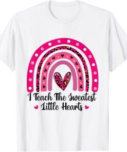 I Teach The Sweetest Little Hearts Valentines Day Teacher Tee Shirt