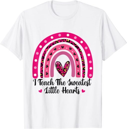 I Teach The Sweetest Little Hearts Valentines Day Teacher Tee Shirt