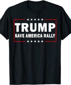 I Trump Save America Rally Tee Shirt