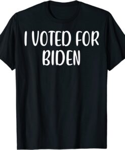 I Voted For Biden Anti Democrats Tee Shirt