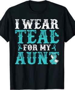 I Wear Teal For My Aunt Cervical Cancer Awareness Tee Shirt