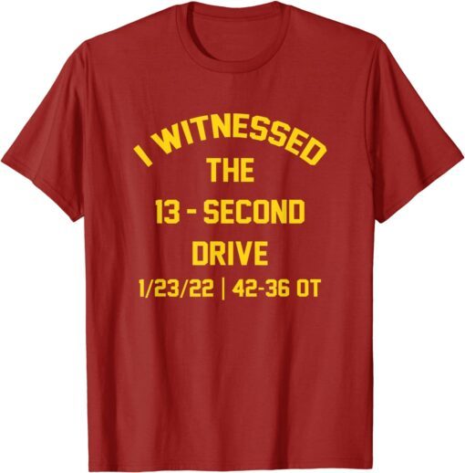 I Witnessed The 13 Second Drive Football T-Shirt