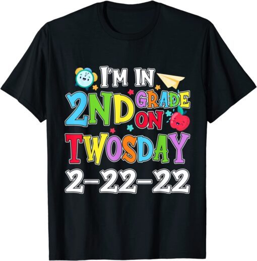 I'm 2nd Grade On Twosday 02-22-2022 Tuesday February 2nd Tee Shirt