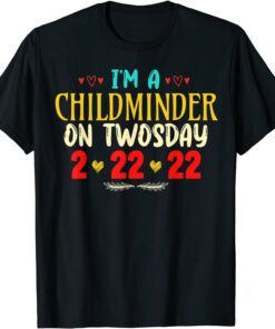 I'm A Childminder On Twosday February 22nd 2022 Tee Shirt