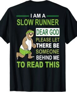 I'm A Slow Runner Sloth Running Team Marathon Prep Tee Shirt