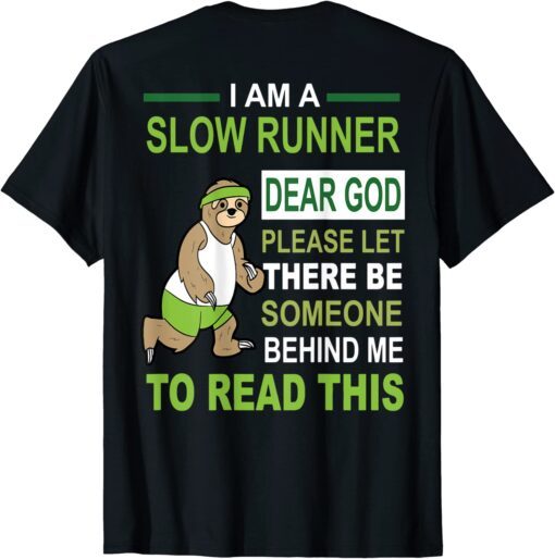 I'm A Slow Runner Sloth Running Team Marathon Prep Tee Shirt